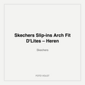 Skechers Slip-ins Arch Fit D'Lites – Heren