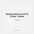 Skechers Slip-ins Arch Fit D'Lites – Dames